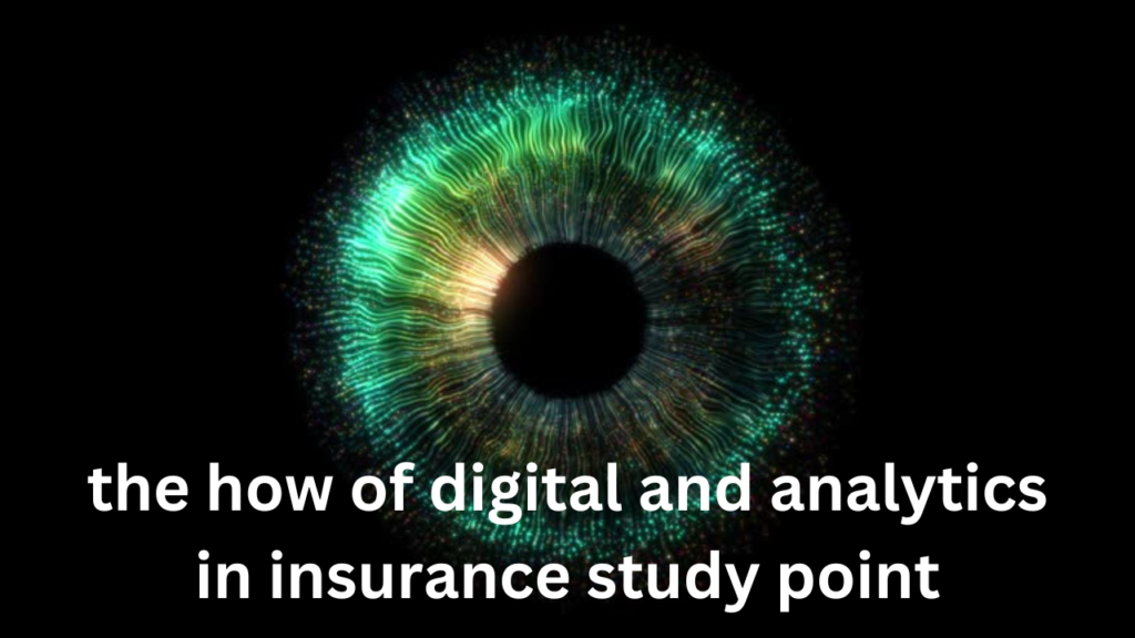 The How of Digital and Analytics in Insurance Study Point