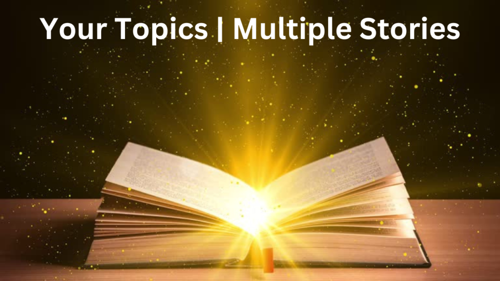 Your Topics | Multiple Stories