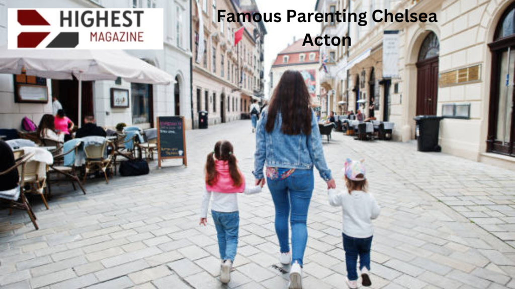 famous parenting chelsea acton