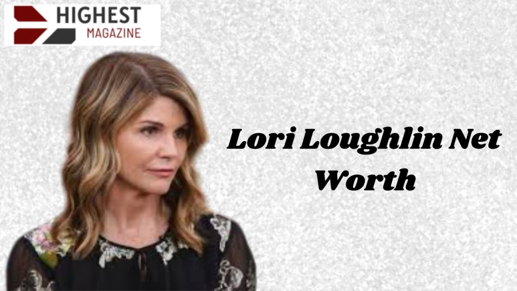 Lori Loughlin Net Worth