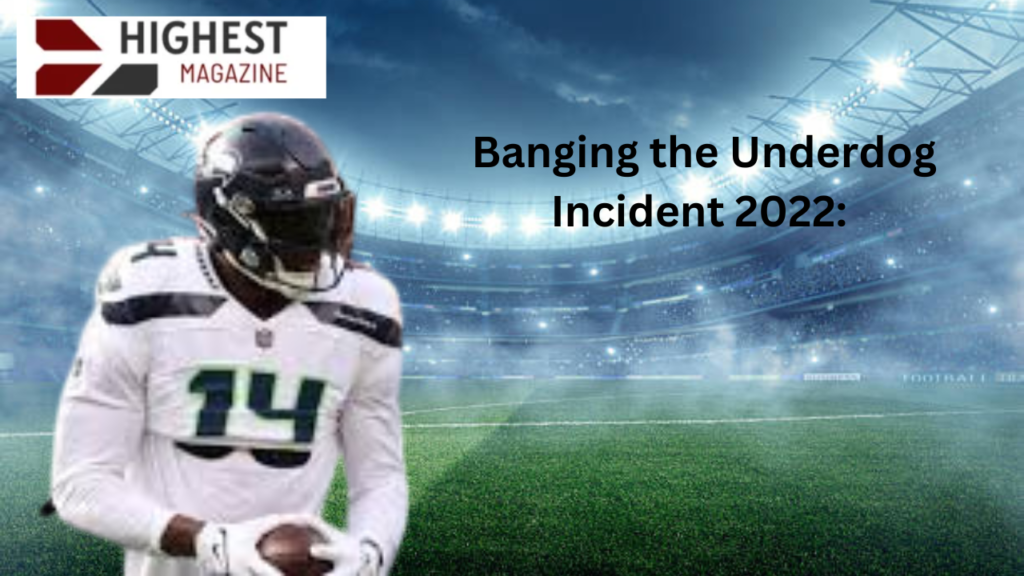 banging the underdog incident 2022