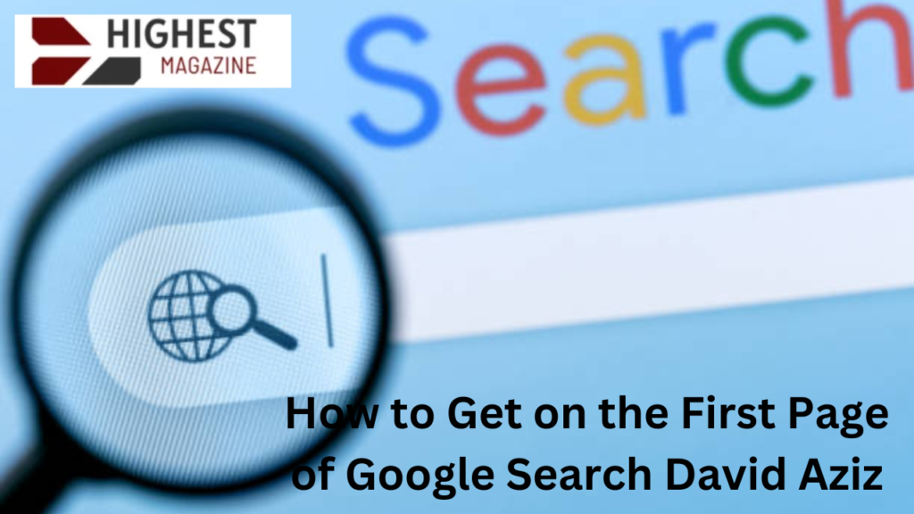 How to Get on First Page of Google Search David Aziz